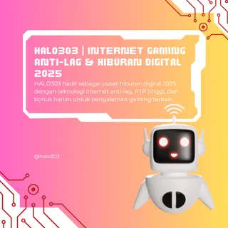 HALO303 | Internet Gaming Anti-Lag & Hiburan Digital 2025